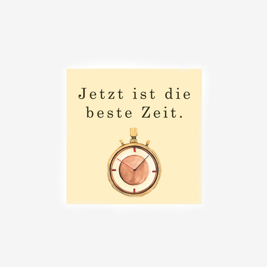 Deko Fliese "Jetzt ist die beste Zeit"